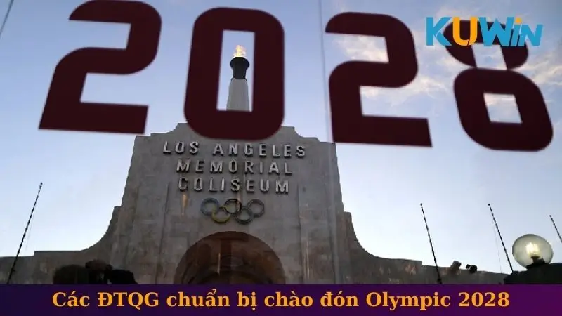 Các ĐTQG chuẩn bị chào đón Olympic 2028
