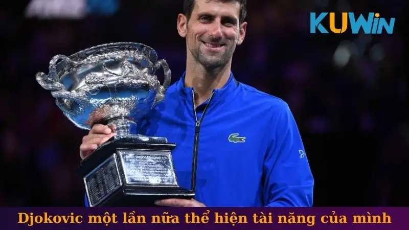 Djokovic một lần nữa thể hiện tài năng của mình