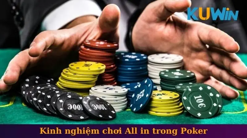Kinh nghiệm chơi All in trong Poker