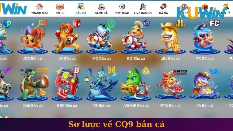Sơ lược về CQ9 bắn cá