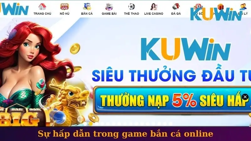 Sự hấp dẫn trong game bắn cá online