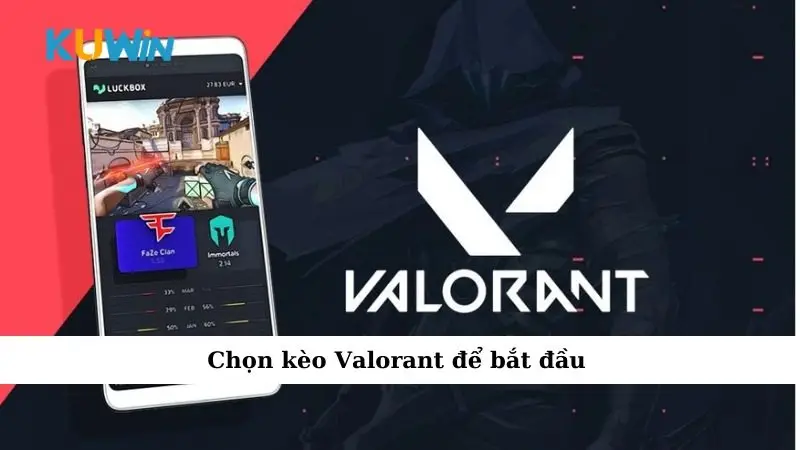 Chọn kèo Valorant để bắt đầu