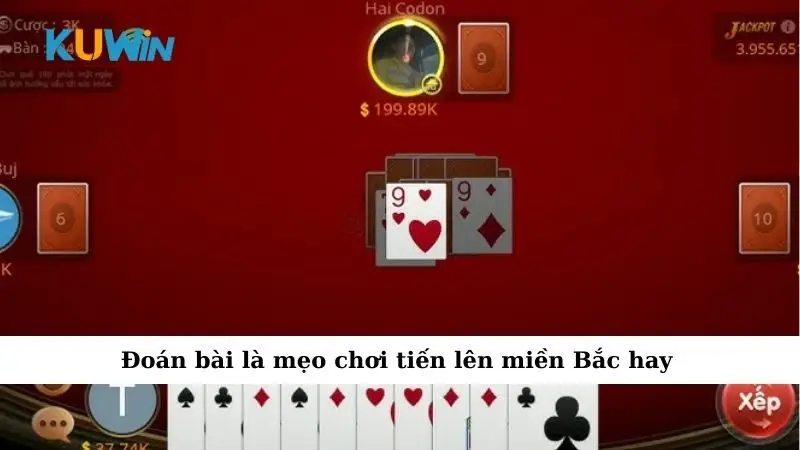 Đoán bài là mẹo chơi tiến lên miền Bắc hay
