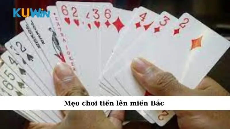 Mẹo chơi tiến lên miền Bắc