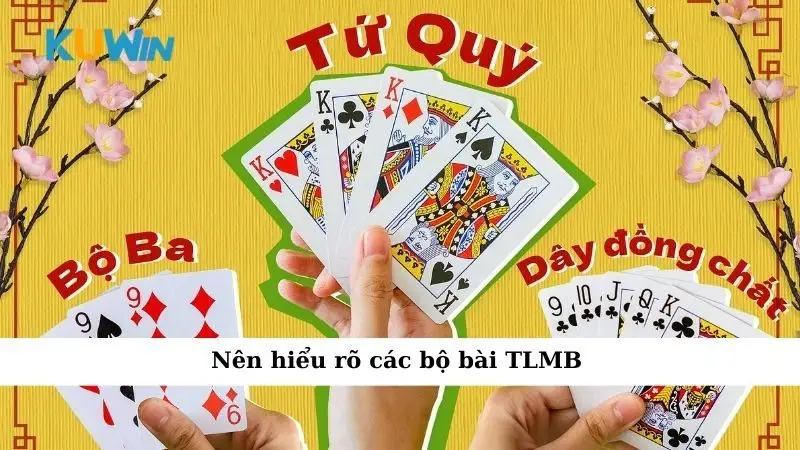 Nên hiểu rõ các bộ bài TLMB