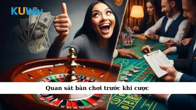 Quan sát bàn chơi trước khi cược