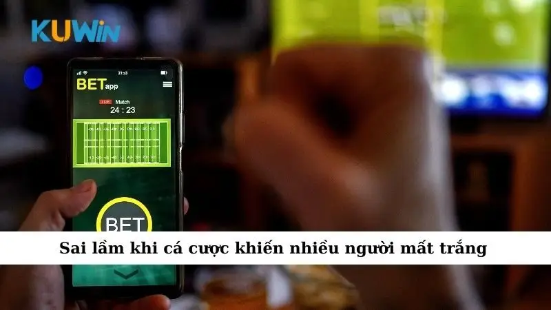 Sai lầm khi cá cược
