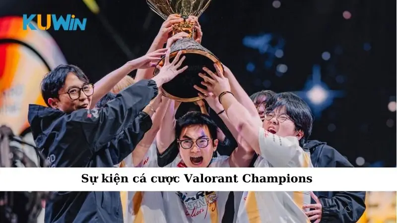Sự kiện cá cược Valorant Champions