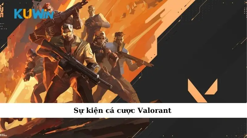 Sự kiện cá cược Valorant
