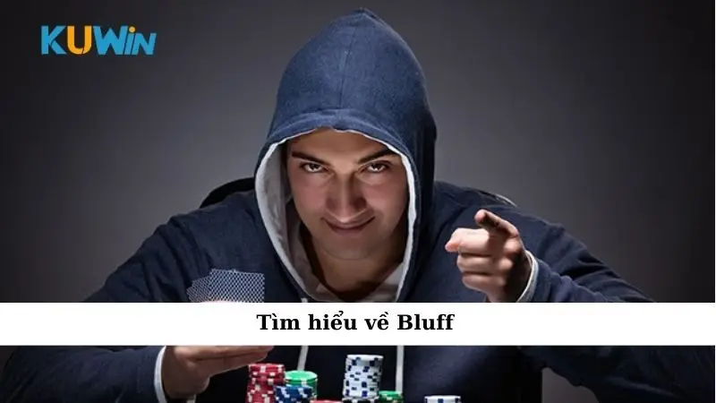 Tìm hiểu về Bluff
