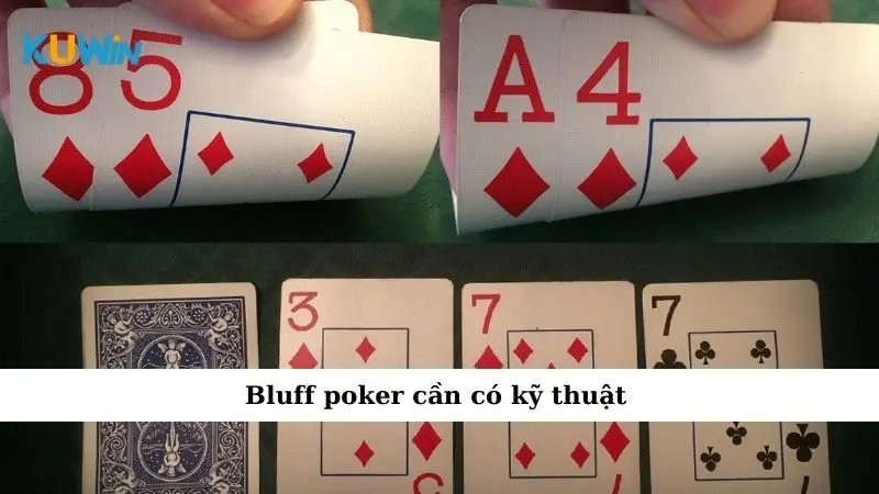 Bluff poker cần có kỹ thuật