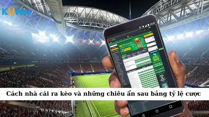 Cách nhà cái ra kèo