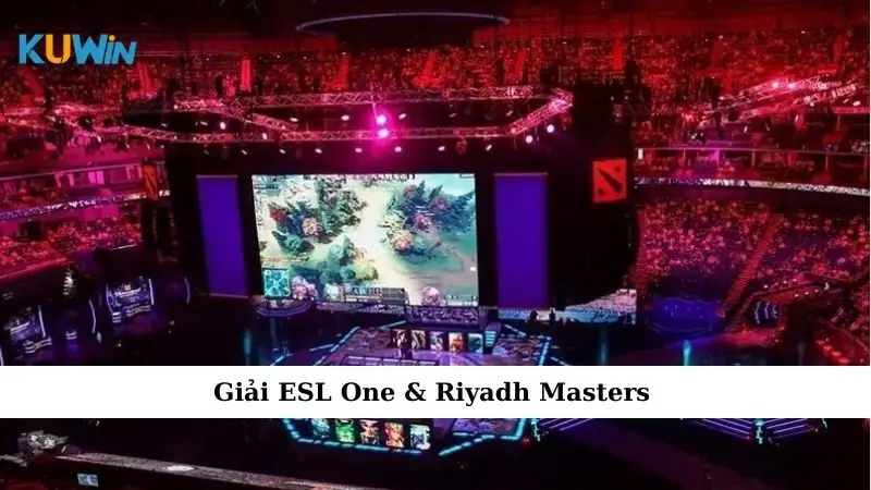 Giải ESL One & Riyadh Masters