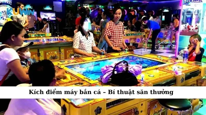Kích điểm máy bắn cá