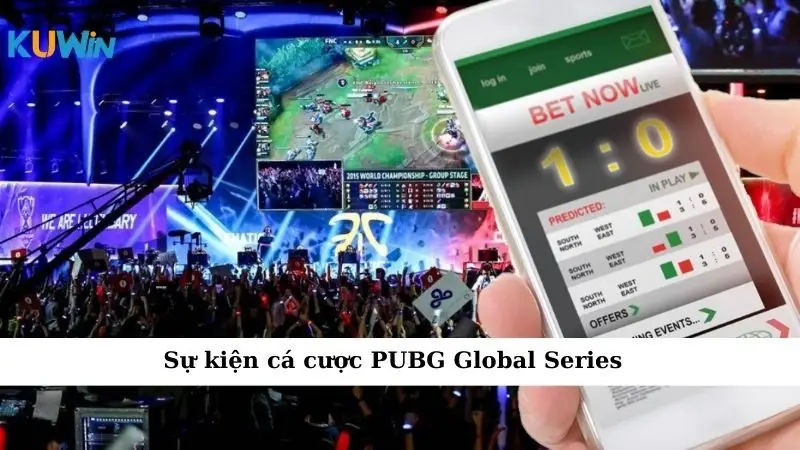 Sự kiện cá cược PUBG Global Series