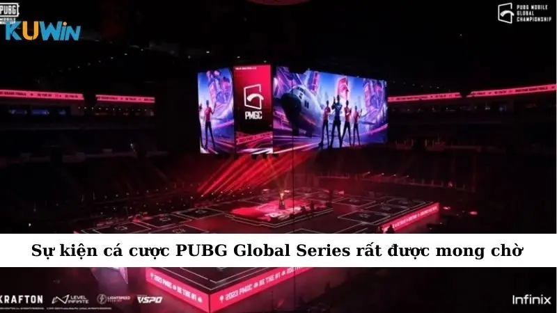 Sự kiện cá cược PUBG Global Series rất được mong chờ