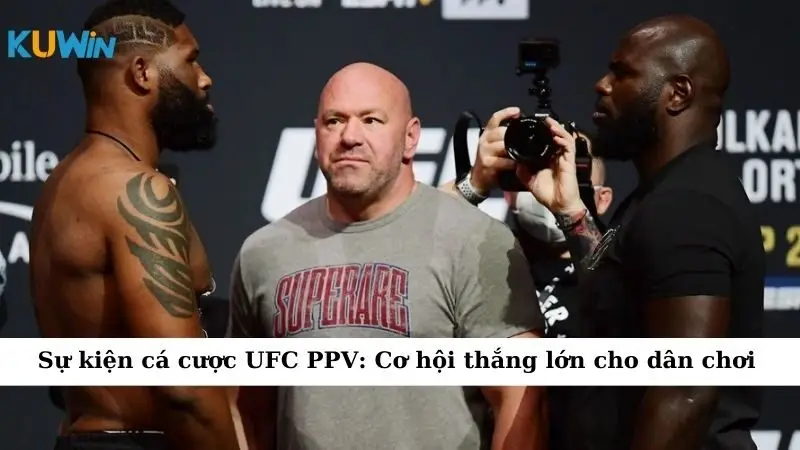 Sự kiện cá cược UFC PPV