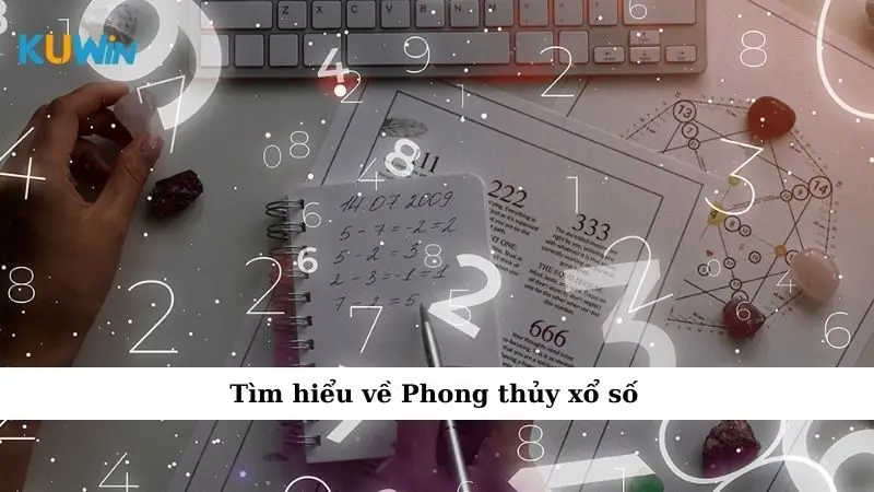 Tìm hiểu về Phong thủy xổ số