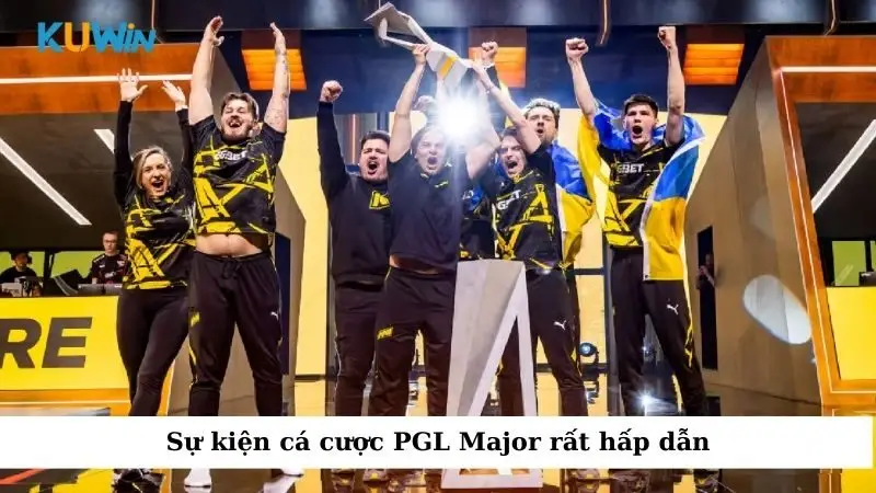 Sự kiện cá cược PGL Major rất hấp dẫn